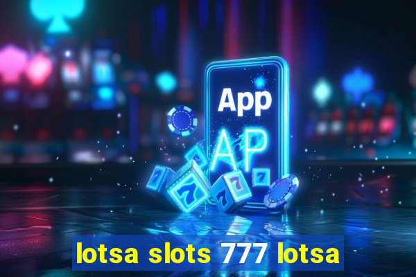 lotsa slots 777 lotsa